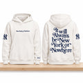 New York Yankees It Will Always Be New York Or Nowhere 2026 Hoodie Gifts For Yankees Fans - Gearneko