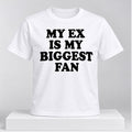 Mia Goth My Ex Is My Biggest Fan T-Shirt Funny Saying Shirt Gifts For Boyfriend - Gearneko