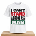 I Can Stand A Broke Ass Man T-Shirt Funny Saying Shirt Unique Gifts For BFF - Gearneko