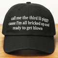 Call Me The Third Lil Piggy Cause I'm All Bricked Up And Ready To Get Blown Hat Funny Saying Baseball Cap - Gearneko