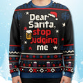 Dear Santa Stop Judging Me Ugly Christmas Sweater Funny Xmas Clothing Gifts For Brother - Gearneko