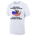 You Have Nothing To Fear If You Have Nothing To Hide Shirt Funny Saying Tee - Gearneko