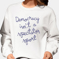 Nicole Wallace Democracy Is Not A Spectator Sport Sweatshirt Nicole Wallace Clothing - Gearneko