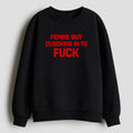 Catherine Mccafferty Femme But Clocking In To F Sweatshirt Catherine Mccafferty Clothing - Gearneko