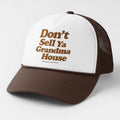 Don't Sell Ya Grandma House Trucker Hat Funny Saying Cap Gifts For Bff - Gearneko