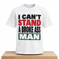 I Can Stand A Broke Ass Man T-Shirt Funny Saying Shirt Presents For Boyfriend - Gearneko