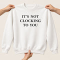 Brooklyn Beckham It™s Not Clocking To You Sweatshirt Brooklyn Beckham Clothing - Gearneko