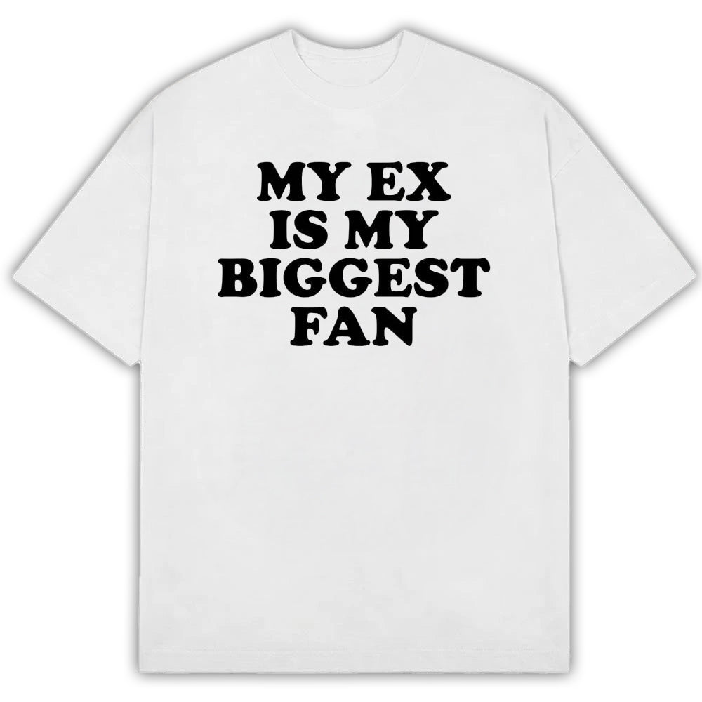 Official Mia Goth My Ex Is My Biggest Fan T-Shirt Funny Saying Shirt Humorous Gift Ideas - Gearneko