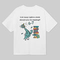 How Many Nights A Week Should You Be Reading 6 7 T-Shir tFunny 6 7 Meme Shirt Bookish Gifts - Gearneko