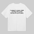I Support A Mans Right To Shoot The Puck During The Powerplay Shirt Internet Meme Culture Tee - Gearneko