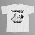 How Come It's Always You're Autistic Baseball Shirt Funny Presents For Baseball Lovers - Gearneko