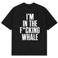 Josh Brolin I Am In The F Whale Black Shirt Josh Brolin Clothing Gift For Fans - Gearneko
