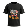 Please Interpret As Black T-Shirt Please Interpret As Black Clothing Gift Ideas - Gearneko