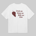 Grape Crush Me Stomp Me Make Me Wine T-Shirt Funny Saying Shirt Gifts For Boyfriend - Gearneko