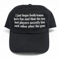 Hope Both Teams Have Fun And The Two Best Players Kiss Each Other After The Game Hat - Gearneko