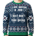 I Love Having A Job I Just Don't Like Going Ugly Christmas Sweater Funny Xmas Clothing - Gearneko