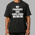 My Pronouns Are Honk Shoo Mi Mi Mi Shirt Funny Saying Tee Gifts For Brothers - Gearneko