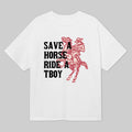 Save Horse Ride A Tboy Shirt Novelty Graphic Tee Funny Gifts For Boyfriend - Gearneko