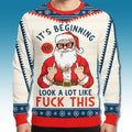 Santa It's Beginning Look A Lot Like Fuck This Ugly Sweater Funny Xmas Clothing Gift For Him - Gearneko