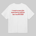 Rachel Zegler I Want To Meet His Mom Just To Tell Her Her Son Sucks Shirt Funny Gift Ideas - Gearneko