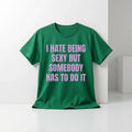 Made In Chelsea Maali Khan Stokes Vibe2k T-Shirt I Hate Being Sexy But Somebody Has To Do It Shirt - Gearneko
