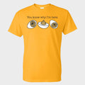 You Know Why I'm Here Deviled Eggs T-Shirt Funny Saying Shirt - Gearneko