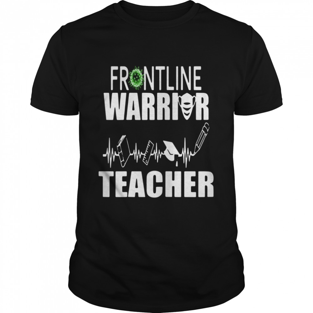 Frontline warrior teacher shirt Frontline warrior teacher shirt